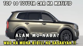 TOP 10 TOYOTA CAR NA SOBRANG TIPID KOMUNSUMO NG FUEL ALAMIN MO MONA ITO BAGO KA BUMILI TOYOTA CAR [upl. by Adelina]