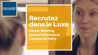 Recrutez dans le Luxe  Lévénement Career Meeting spécial Alternance de lISG Luxury Management [upl. by Anastase469]