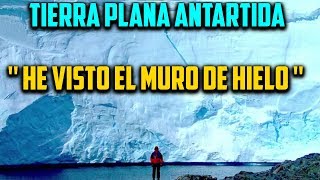 El Testigo que vio el MURO de Hielo Antártida Tierra Plana [upl. by Kcuhc545]