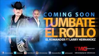 El Komander x Larry Hernandez Tumbate El Rollo Previo [upl. by Eciened]