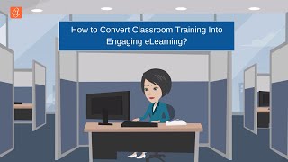 How to Convert Classroom Training Into Engaging eLearning [upl. by Olag]