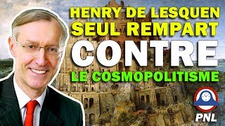 Henry de Lesquen seul rempart contre le cosmopolitisme [upl. by Rusel265]