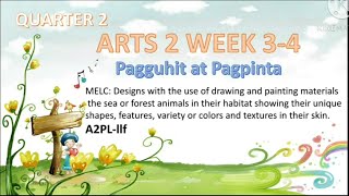 Arts 2 Quarter 2 Week 34 Pagguhit at Pagpinta MELC A2PLllf [upl. by Hayne]