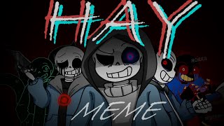 Hay  Animation Meme AntiHero Sans Aus [upl. by Ahsuatan]