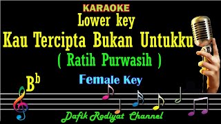 Kau Tercipta Bukan Untukku Karaoke Ratih Purwasih Nada Rendah Wanita Cewek  Low male key Bb [upl. by Tarrance]