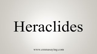 How To Say Heraclides [upl. by Okechuku]