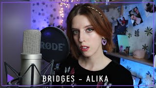 Bridges  Alika  Cover [upl. by Aneladgam]