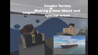 ROBLOX  Condor Ferries Making a new Friend and a Special Event with Vinns Hotels [upl. by Wain]