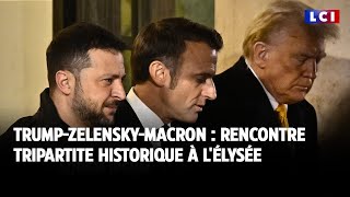 TrumpZelenskyMacron  rencontre tripartite historique à lÉlysée｜LCI [upl. by Ahcarb684]