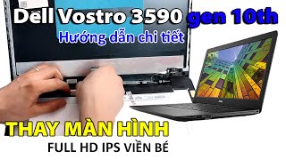 Cách Thay màn hình Dell Vostro 3590 10th 15 3000 series không cần tháo Pin [upl. by Avert]