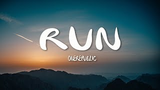 OneRepublic  Run Lyrics [upl. by Enrichetta]