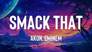 Akon Eminem  Smack That Lyrics [upl. by Mckenzie773]