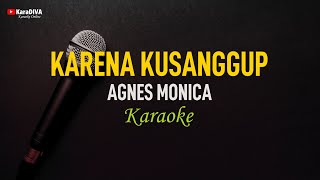 Agnes Monica  Karena Ku Sanggup Karaoke [upl. by Connor]