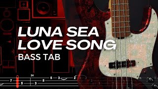 LOVE SONG  LUNA SEA【BASS TAB】 [upl. by Ashien]