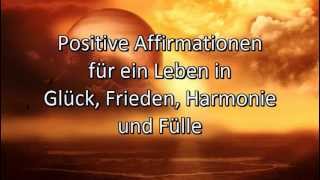 Positive Affirmationen für Glück Frieden Harmonie und Fülle  Meditation Entspannung [upl. by Zacek]