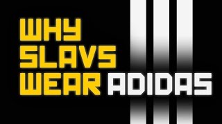 Why Slavs wear Adidas [upl. by Olimac]