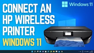 How To Connect an HP Wireless Printer with Windows 11 [upl. by Ydualc]