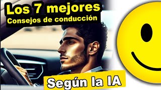 👌🏼Los 7 mejores🎯CONSEJOS de 🚙conducción según la IA  Cómo Aprender a conducir bien😎 [upl. by Ynattir]