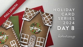 LIVE REPLAY  Holiday Card Series 2024  Day 8  Gingerbread House Cards [upl. by Hannaj]