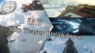 Star Citizen  IAE Teaser Trailer Breakdown New Ships [upl. by Nylinnej]