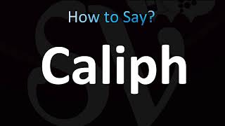 How to Pronounce Caliph CORRECTLY [upl. by Rehtul]