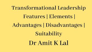 Transformational Leadership  Features  Elements  Advantages  Disadvantages  suitability [upl. by Wrigley534]