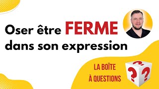 📢 Oser être ferme dans son expression [upl. by Mike]