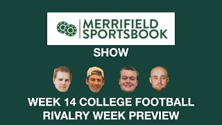 Merrifield Sportsbook Show College Football Week 14 Rivalry Week Preview [upl. by Elaval825]