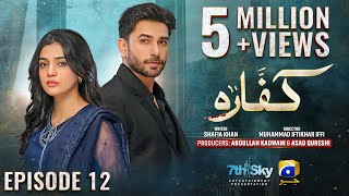 Kaffara Episode 12  Eng Sub  Ali Ansari  Laiba Khan  Zoya Nasir  7th Aug 2024  HAR PAL GEO [upl. by Arayk453]