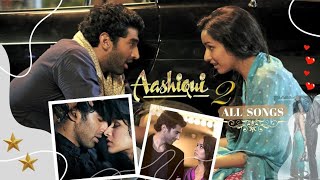 Aashiqui 2 songs💞 Aashiqui 2 movie All Songs✨️❣️  Shraddha Kapoor amp Aditya Roy Kapur 💫 [upl. by Bonnee]