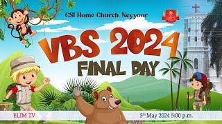 🔴🅻🅸🆅🅴  VBS 2024  CSI Home Church Neyyoor  Final Day Celebration  5th May 2024  500 PM [upl. by Iarahs]