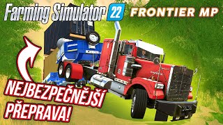 NEJBEZPEČNĚJŠÍ PŘEPRAVA  Farming Simulator 22 Frontier Multiplayer 08 [upl. by Ardnaiek]