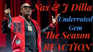 Nas  The Season REACTION J Dilla Prod Has Nas Cooking [upl. by Anoi]