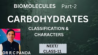 CARBOHYDRATES CLASSIFICATION AND CHARACTER  BIOMOLECULES Part2  NEET  CLASS11 Dr R C Panda [upl. by Ennywg]