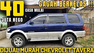 DIJUAL  CHEVROLET TAVERA MURAH MULAI 40 JUTAAN NEGO GAGAH GANTENG BERKELAS [upl. by Otipaga834]