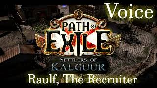 Path of Exile Voice  Raulf The Recruiter Settlers of Kalguur 325 [upl. by Bronez918]