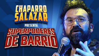 SUPER PODERES DE BARRIO  Chaparro Salazar  🎤 Especial en vivo 🎤  SHOW COMPLETO [upl. by Kahl]