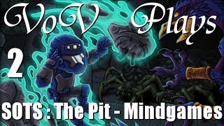 Brawler Bawler  VoV Plays SOTS The Pit Mindgames  Part 2 [upl. by Vivien149]