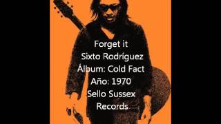 Sixto Rodríguez  Forget it [upl. by Annohs]