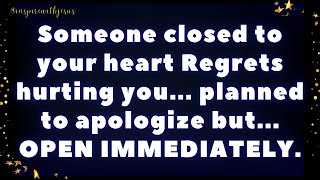 Someone closed to your heart Regrets hurting you planned to apologize but OPEN IMMEDIATELY [upl. by Kemeny394]