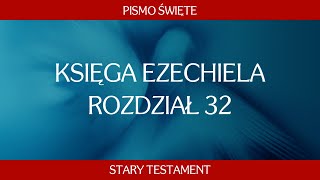 Księga Ezechiela  Rozdział 32 [upl. by Lelia]