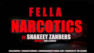 FELLA  NARCOTICS ft SNAKEEY ZANDERS [upl. by Arhsub44]