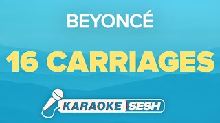 Beyoncé  16 CARRIAGES Karaoke [upl. by Koziarz]