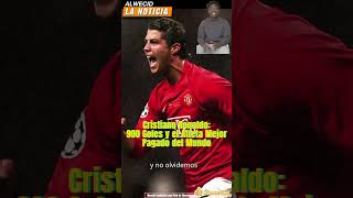 Cristiano Ronaldo 900 Goles y el Atleta Mejor Pagado del Mundo [upl. by Chiquia]