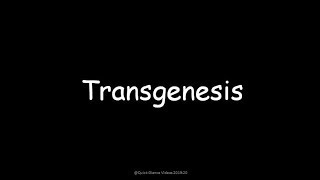 Transgenesis [upl. by Bud713]