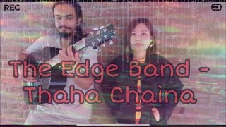 Thaha chaina  The Edge Band  Cover By Anjana FtSudip [upl. by Soo258]