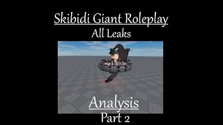 Skibidi Giant Roleplay Leaks analysis Part 2 [upl. by Assirac]