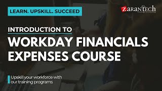 Introduction to Workday Finance Expense Course  ZaranTech [upl. by Ailicec]