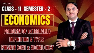 Externality  Definition Meaning amp Types  Private amp Social Cost  Economics for 11 SEM  2WBCHSE [upl. by Desmond]