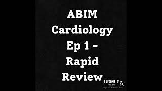 Ep 1  ABIM Cardiology Rapid Review [upl. by Grof963]